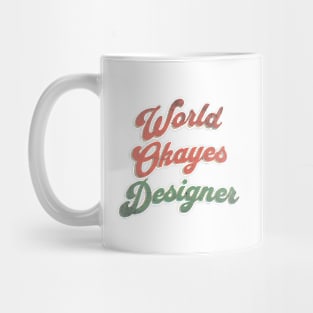 World's Okayest Designer Mug